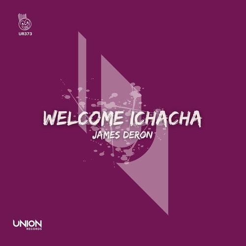 James Deron - Welcome Ichacha [UR373]